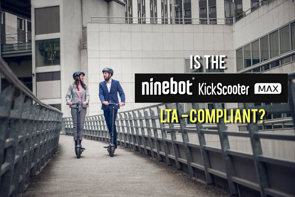 Is the Segway-Ninebot MAX Kick scooter LTA-Compliant?